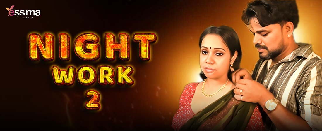 Night Work 2 | Full Uncut